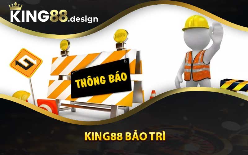 King88 bảo trì